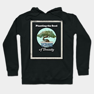 Bonsai Gardening Planting the Seed of Beauty Hoodie